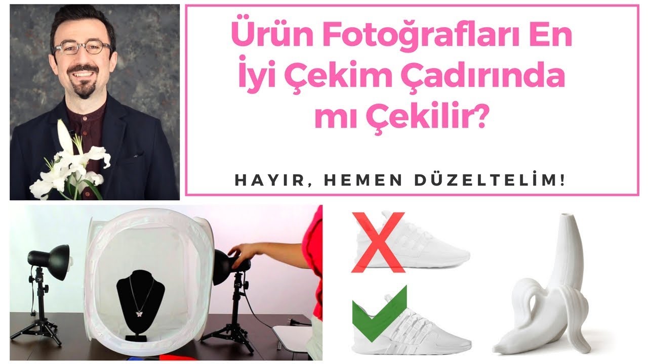 Ürün Fotoğrafları En İyi Ürün Çekim Çadırında mı Çekilir? | Hemen Düzeltelim (Bölüm 2)