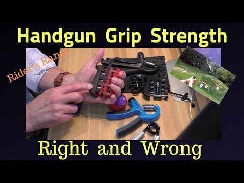 Grip Strength for Shooting Handguns - Right and Wrong