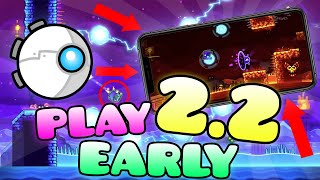 HOW TO PLAY GEOMETRY DASH 2.2 EARLY! [PC and Mobile]