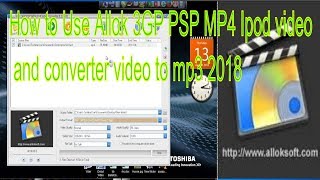 How to Use Allok 3GP PSP MP4 Ipod video and converter  video to mp3 2018