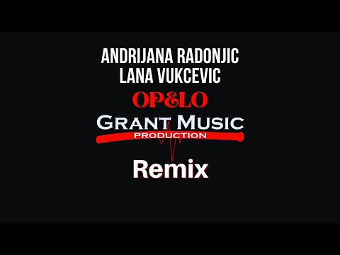 Andrijana Radonjic & Lana Vukcevic - Opelo (Grant Music Production Remix)