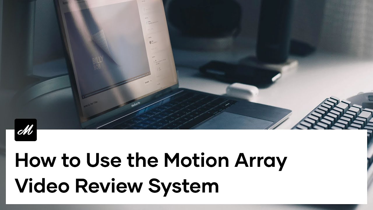 How To Use The Motion Array Video Review System