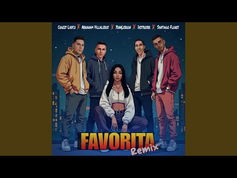 Favorita Remix (feat. Crazzy liryco, Abraham Villalobos, Destroyer & Santiago Flores)