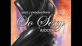 SO SEXY RIDDIM MIXX BY DJ-M.o.M LADY MYSTIC, RYAN J, RAPHAEL, RAS ATTITUDE and more