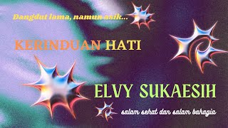 Download lagu kerinduan hati - ELVY SUKAESIH mp3