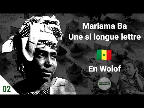 Nettali: Maryaama Ba - En Wolof (Une si longue lettre) pàcc 02 | Mariama Ba (Bataaxal bu gudde nii)