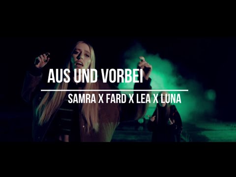 FARD x LEA x SAMRA x LUNA - AUS UND VORBEI (prod. d9wn x Yeyzo)