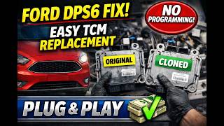 Ford Focus & Fiesta Transmission FIX! DPS6 TCM Cloning (No Programming Needed) 🔥😈