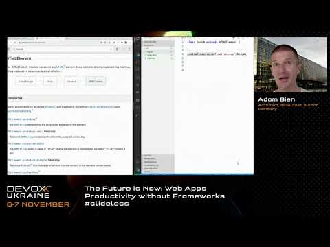 Devoxx Ukraine 2020.The Future is Now: Web Apps Productivity without Frameworks#slideless. Adam Bien