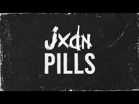 JXDN - Pills (Official Lyric Video)