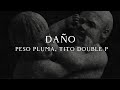 PESO PLUMA TITO DOUBLE P DAÑO LYRIC