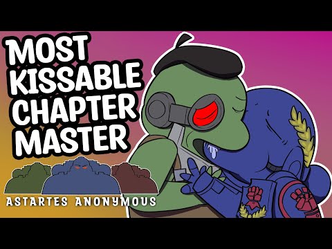 The Most Kissable Chapter Master | Astartes Anonymous Podcast #66