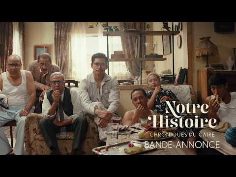 Bande-annonce Notre histoire - Chroniques du Caire - Réalisation Abu Bakr Shawky Maverick Distribution