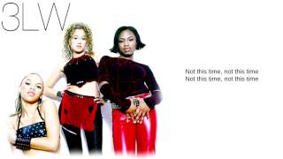 3LW: 06. Not This Time (Lyrics)