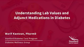 Understanding Lab Values and Adjunct Medications in Diabetes