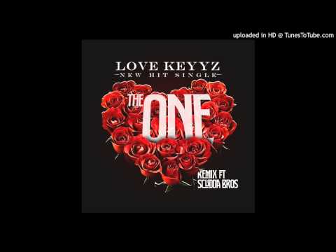 Love Keyyz ft Scudda Bros - The One (Remix)