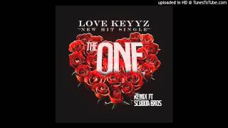 Love Keyyz ft Scudda Bros - The One (Remix)