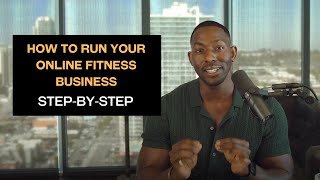 How To Run Your Online Fitness Business - What you should be doing
