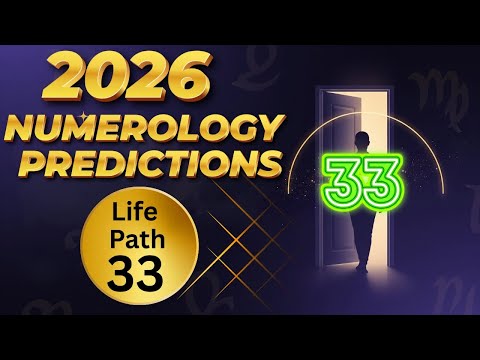 2026 Life Path 33 Numerology Predictions: Love, Career, Health & Money