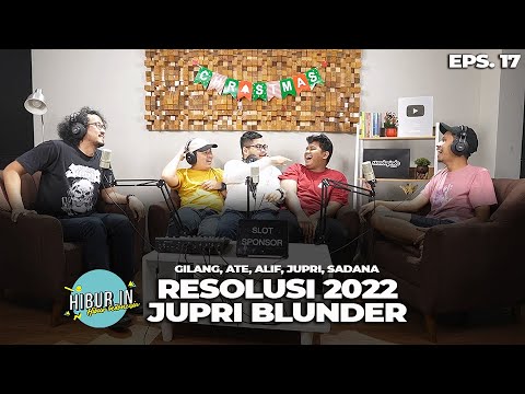 Eps.17 | RESOLUSI 2022 JUPRI BLUNDER