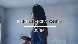 Download lagu SONIA - BENCI KU SANGKA SAYANG ( COVER BY WANDA PERMATAHATI ) mp3
