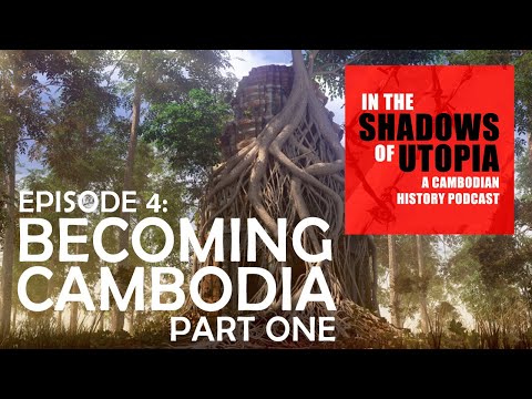 4. Cambodia After Angkor Part I -  In the Shadows of Utopia - The Cambodian Genocide Podcast