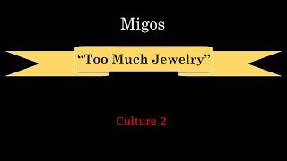 Migos - Too Much Jewelry