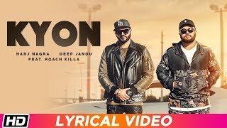 Kyon feat. Roach Killa | Lyrical Video Harj Nagra | Deep