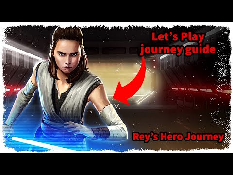 Let's Play Journey Guide  - Rey's hero journey - SWGoH