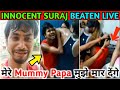 INNOCENT SURAJ INNOCENT SURAJ BEATEN BY PARENTS INNOCENT SURAJ NEWS INNOCENT SURAJ LEG VIDEO