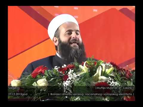 Nacionalni identitet kroz islam - Muftija Muamer ef. Zukorlić (Sarajevo 27.12.2015.)