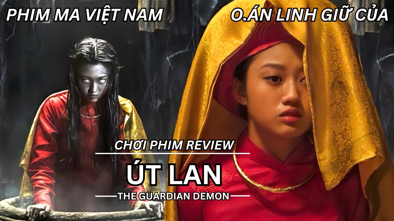 REVIEW PHIM: ÚT L.AN - OÁN LINH GIỮ C.ỦA - PHIM MA VIỆT NAM