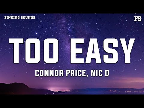 Connor Price & Nic D - Too Easy (Lyrics)