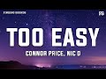 Connor Price Nic D Too Easy Lyrics