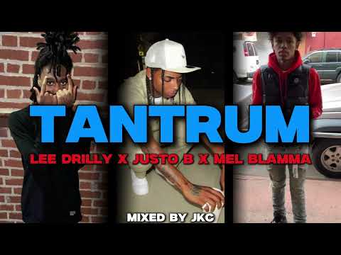 Lee drilly X Justo b X Mel blamma - Tantrum (Unreleased)