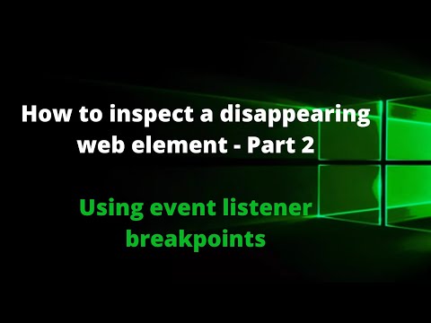How to inspect a disappearing web element -Part 2 | Inspect element using event listener breakpoints