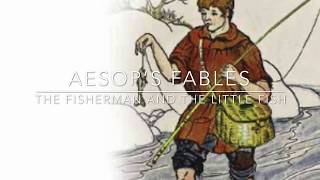 Aesop’s Fables The Fisherman and The Little Fish narrated by Jon Wilkins