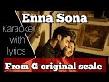 From G Original Scale Enna Sona Arijit Singh Karaoke Low Scale Male Female Version