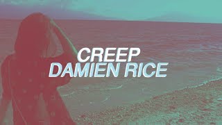 Damien Rice - Creep (Acoustic) Lyrics