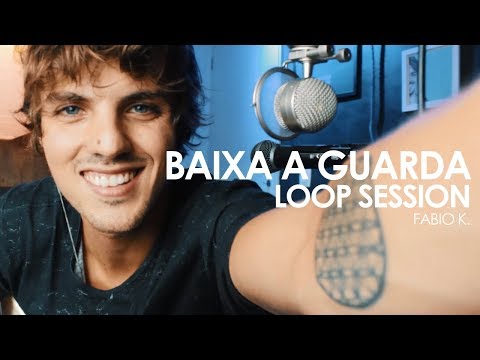 Baixa a Guarda - Fabio K (Loop Session)