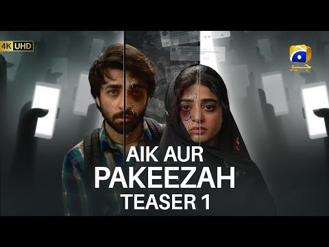 Aik Aur Pakeezah | Teaser 1 | Ft. Sehar Khan, Nameer Khan, Amna Ilyas, Gohar Rasheed | Har Pal Geo