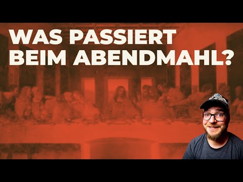 Was passiert beim Abendmahl?