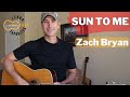 Sun To Me By Zach Bryan Guitar Tutorial