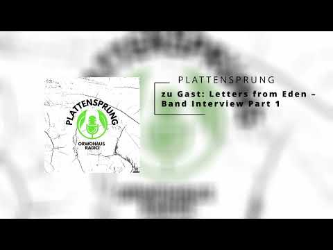 PLATTENSPRUNG Episode 23 - zu Gast: Letters from Eden – Band Interview Part 1