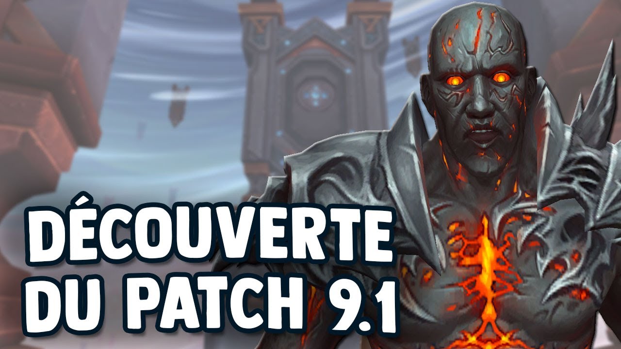 Découverte du patch 9.1 de Shadowlands