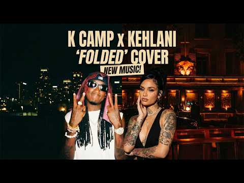 Kehlani - Folded (K CAMP REMIX)