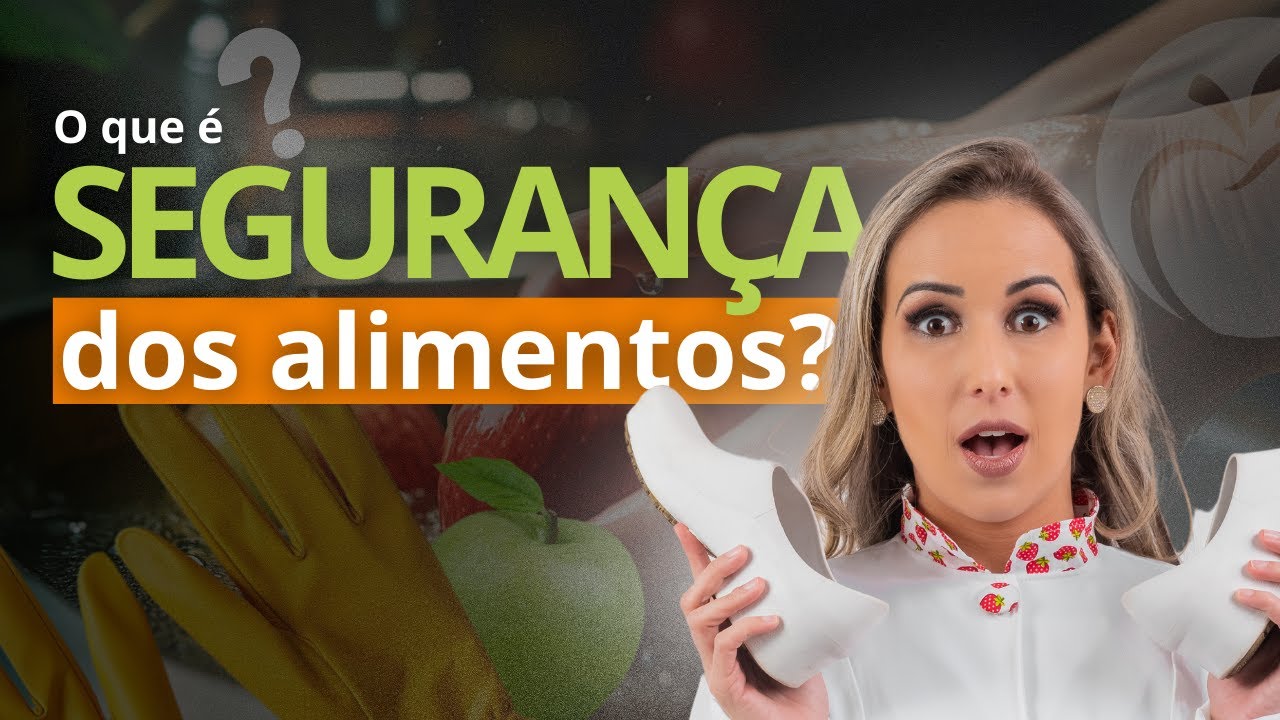O QUE É SEGURANÇA DOS ALIMENTOS?