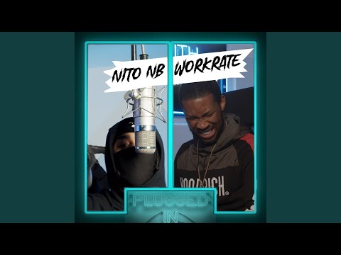 Nito NB x Workrate x Fumez The Engineer - Plugged In