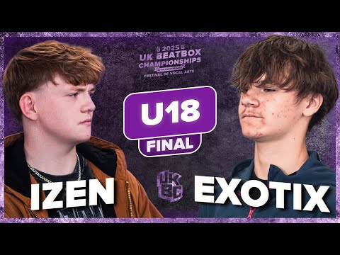 Izen vs Exotix | UK Beatbox Championships 2025 | Under 18 Category Final