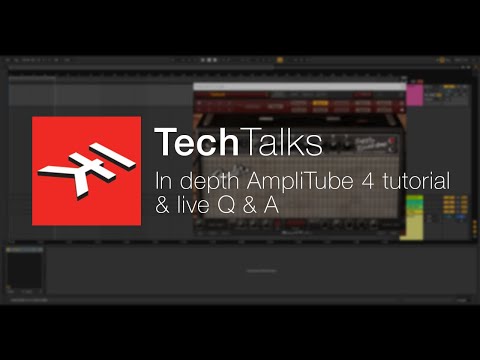 IK Tech Talks Live Stream @4PM - In-depth AmpliTube 4 Tutorial with Q & A #IKCreator